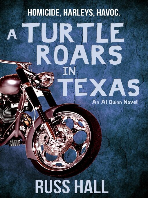 Title details for A Turtle Roars in Texas: an Al Quinn Novel, #2 by Russ Hall - Available